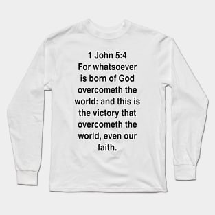 1 John 5:4  King James Version (KJV) Bible Verse Typography Gift Long Sleeve T-Shirt